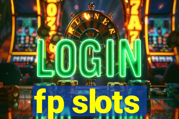 fp slots