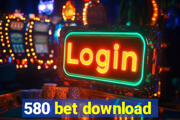 580 bet download