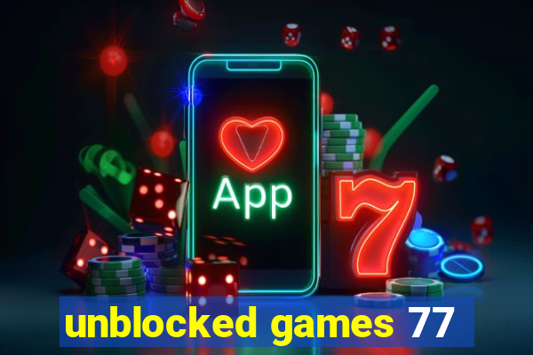 unblocked games 77