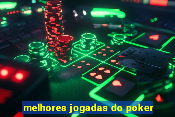 melhores jogadas do poker