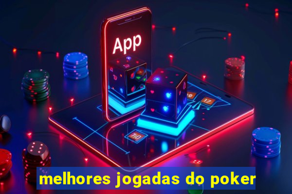 melhores jogadas do poker