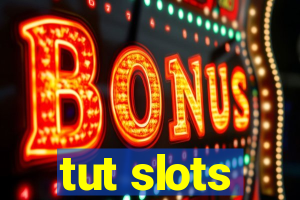 tut slots