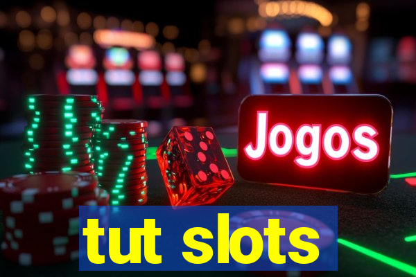 tut slots