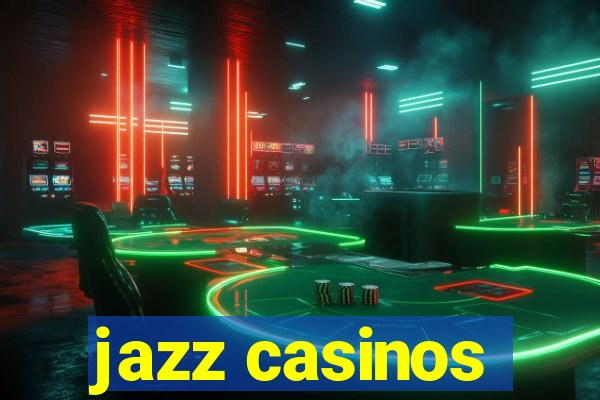 jazz casinos