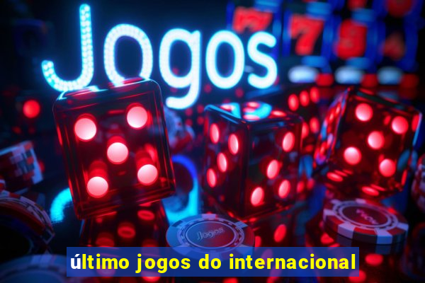 último jogos do internacional