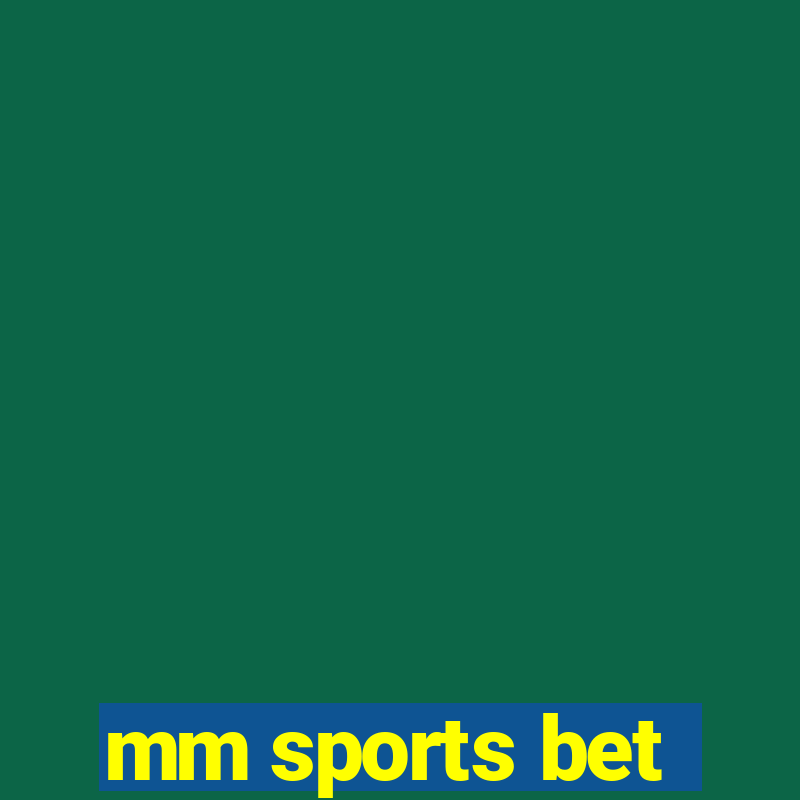 mm sports bet