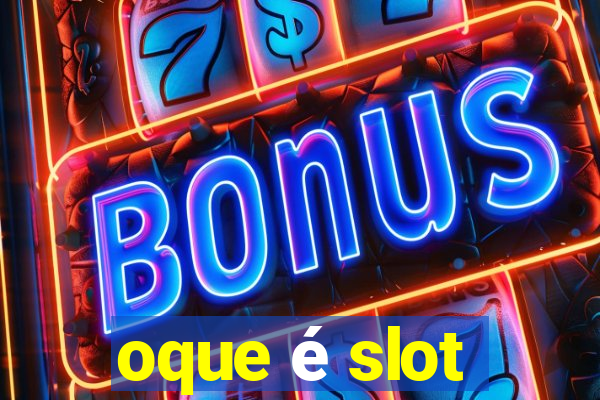 oque é slot