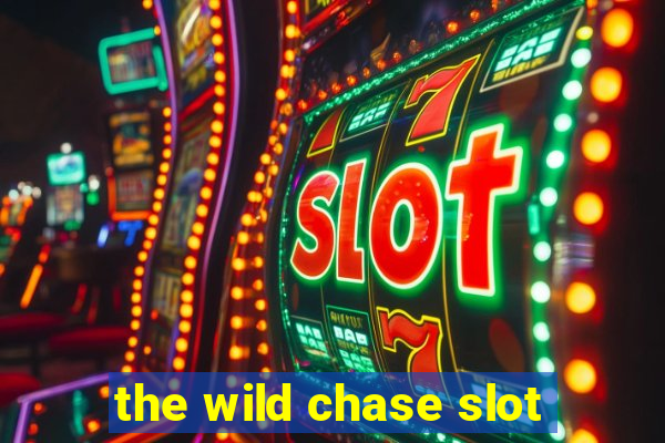 the wild chase slot