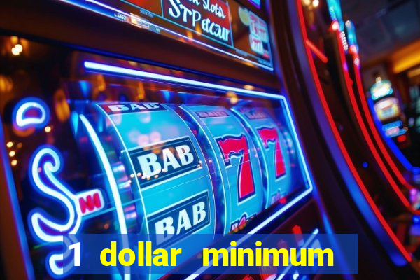 1 dollar minimum deposit casino usa