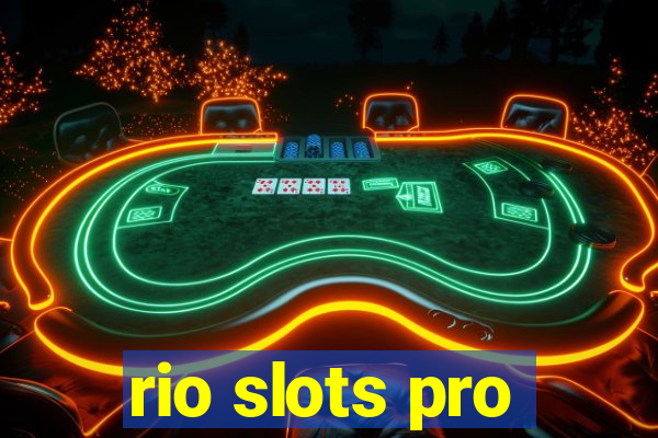 rio slots pro