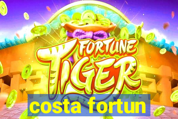 costa fortun