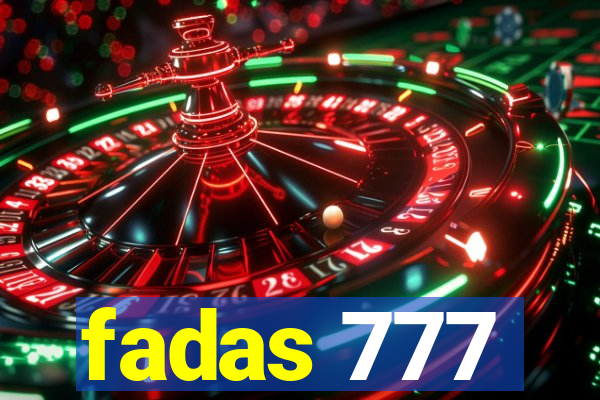 fadas 777