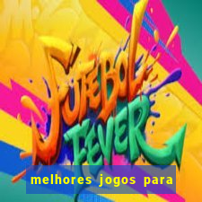 melhores jogos para o tablet