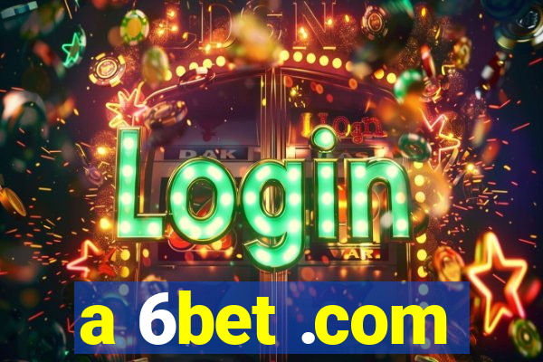 a 6bet .com