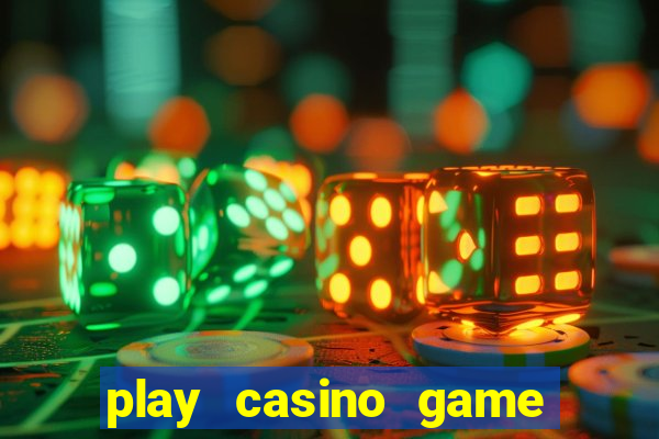 play casino game for real money