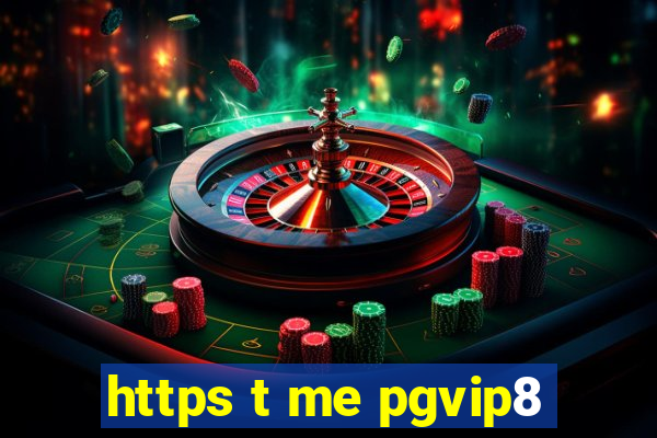 https t me pgvip8