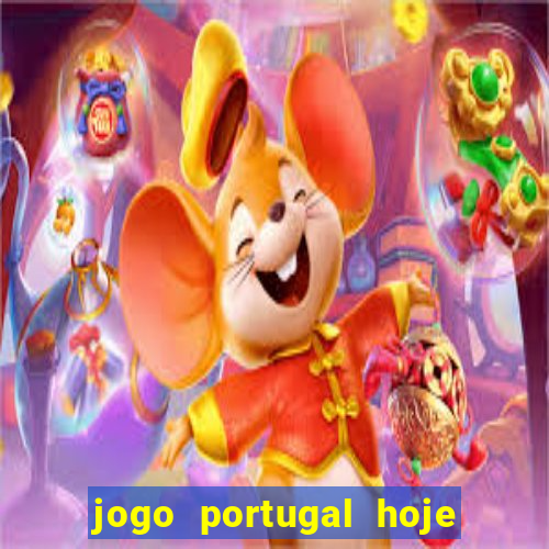 jogo portugal hoje onde assistir