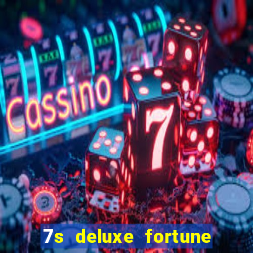 7s deluxe fortune spins slot