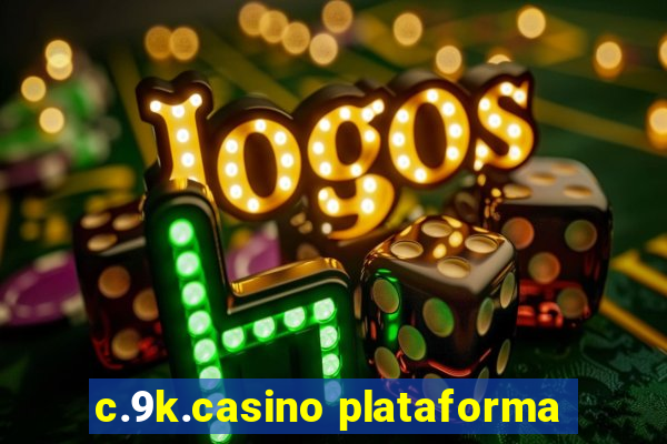 c.9k.casino plataforma