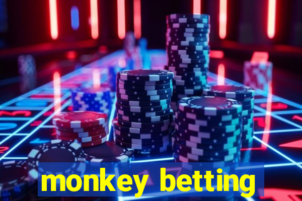 monkey betting