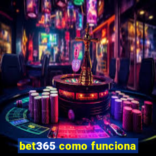 bet365 como funciona