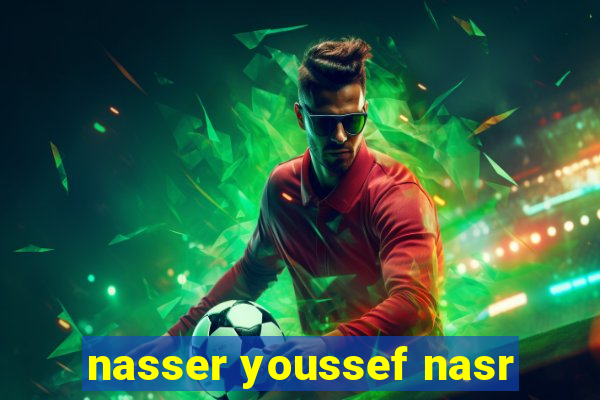 nasser youssef nasr