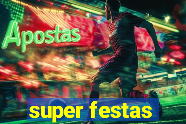 super festas