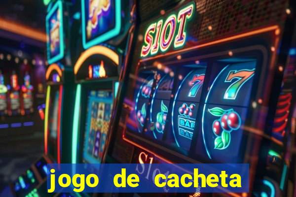 jogo de cacheta valendo dinheiro de verdade