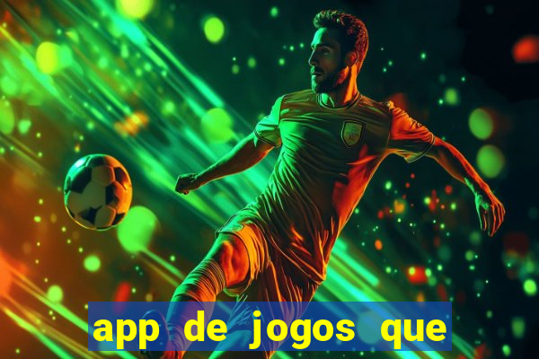 app de jogos que dao dinheiro