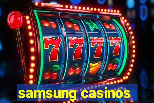 samsung casinos