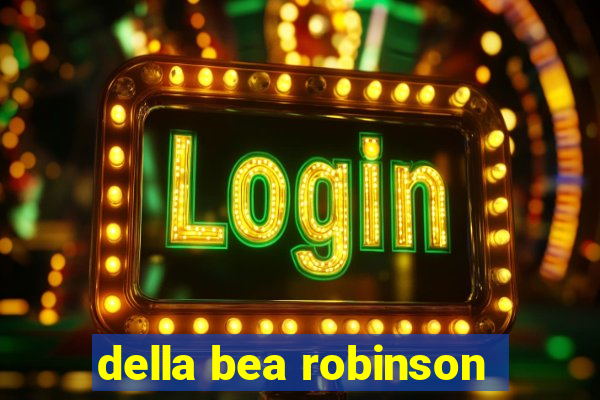 della bea robinson