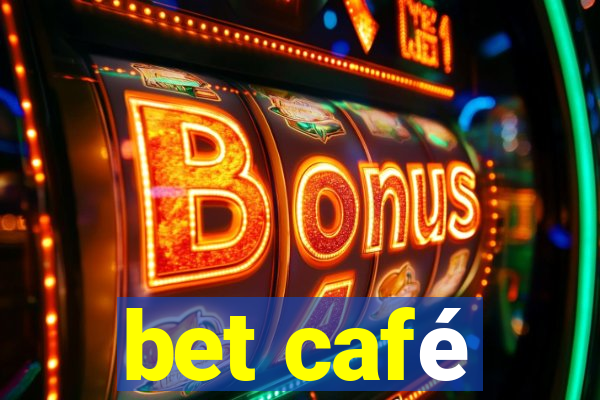 bet café