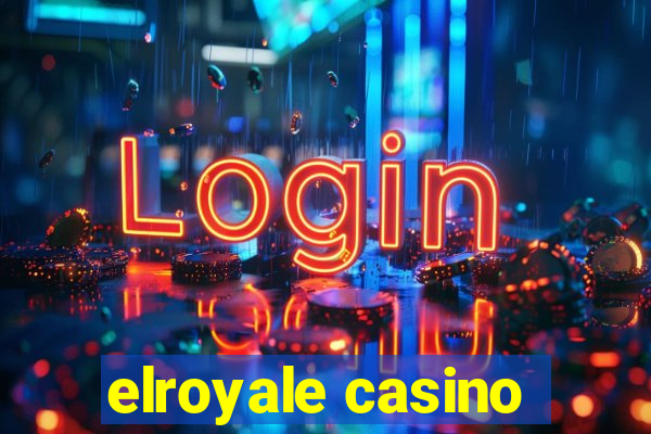 elroyale casino