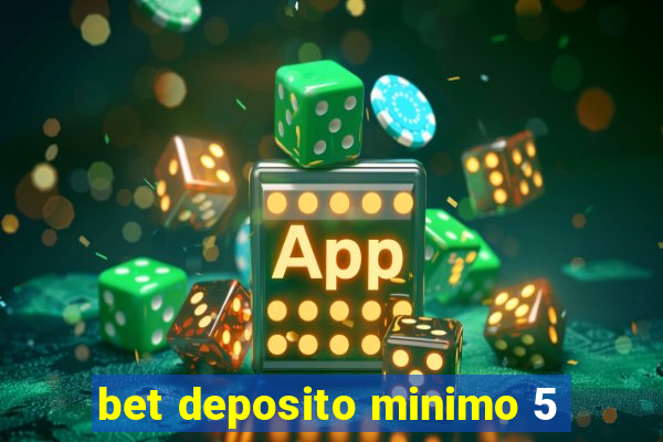 bet deposito minimo 5