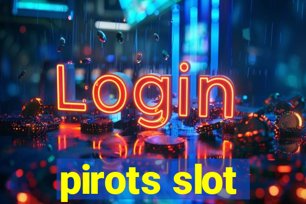 pirots slot