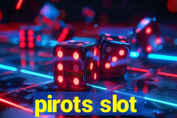 pirots slot