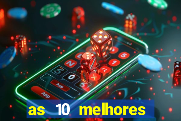 as 10 melhores casas de aposta