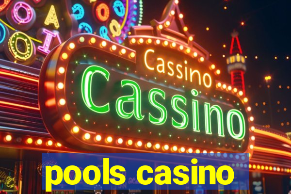 pools casino