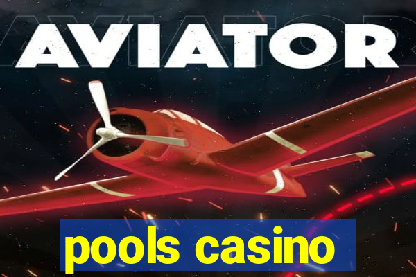 pools casino