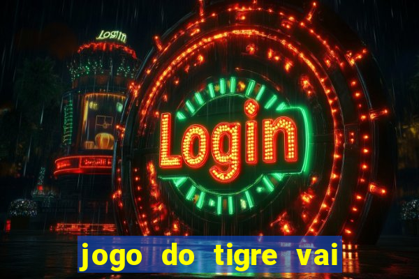 jogo do tigre vai ser proibido no brasil