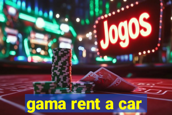 gama rent a car