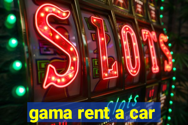 gama rent a car