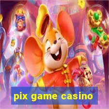 pix game casino