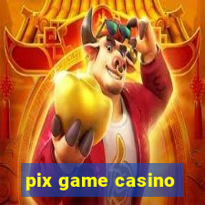 pix game casino