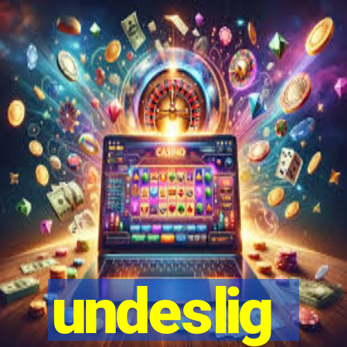 undeslig