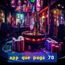 app que paga 70 reais para se cadastrar