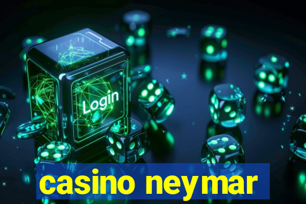 casino neymar