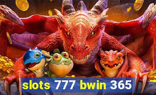 slots 777 bwin 365