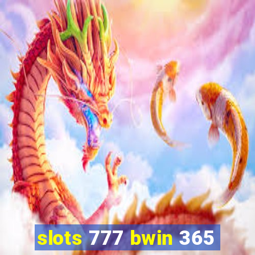 slots 777 bwin 365