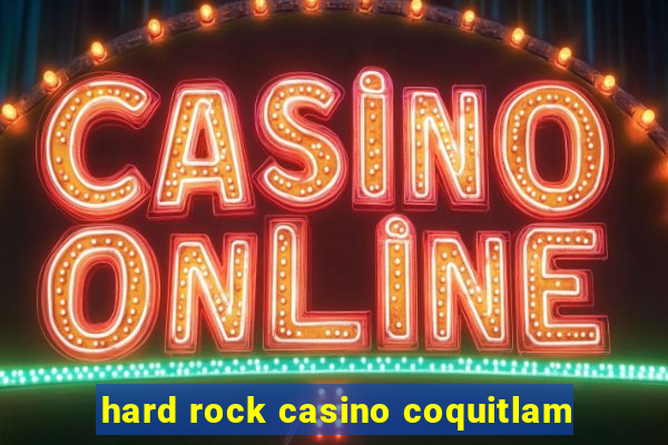 hard rock casino coquitlam